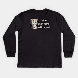 I'd rather be at home with my cat Kids Long Sleeve T-Shirt